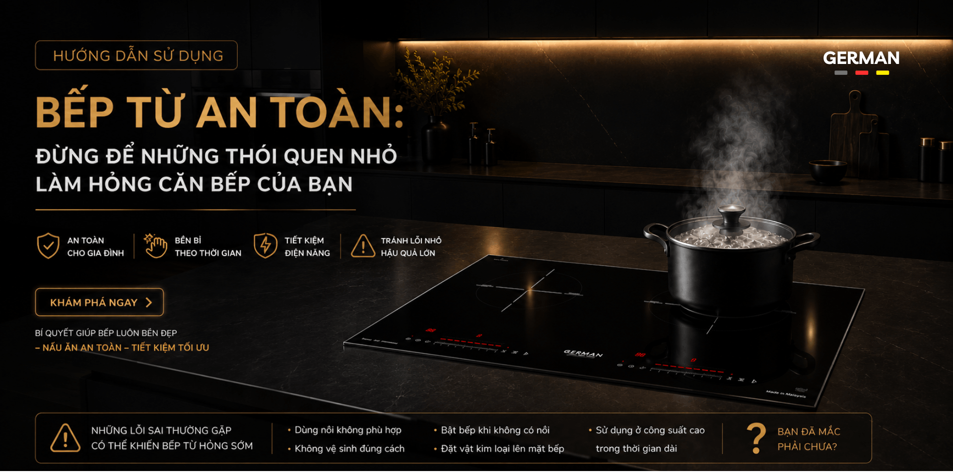 Hướng Dẫn Sử Dụng Bếp Từ An Toàn: Đừng Để Những Thói Quen Nhỏ Làm Hỏng Căn Bếp Của Bạn