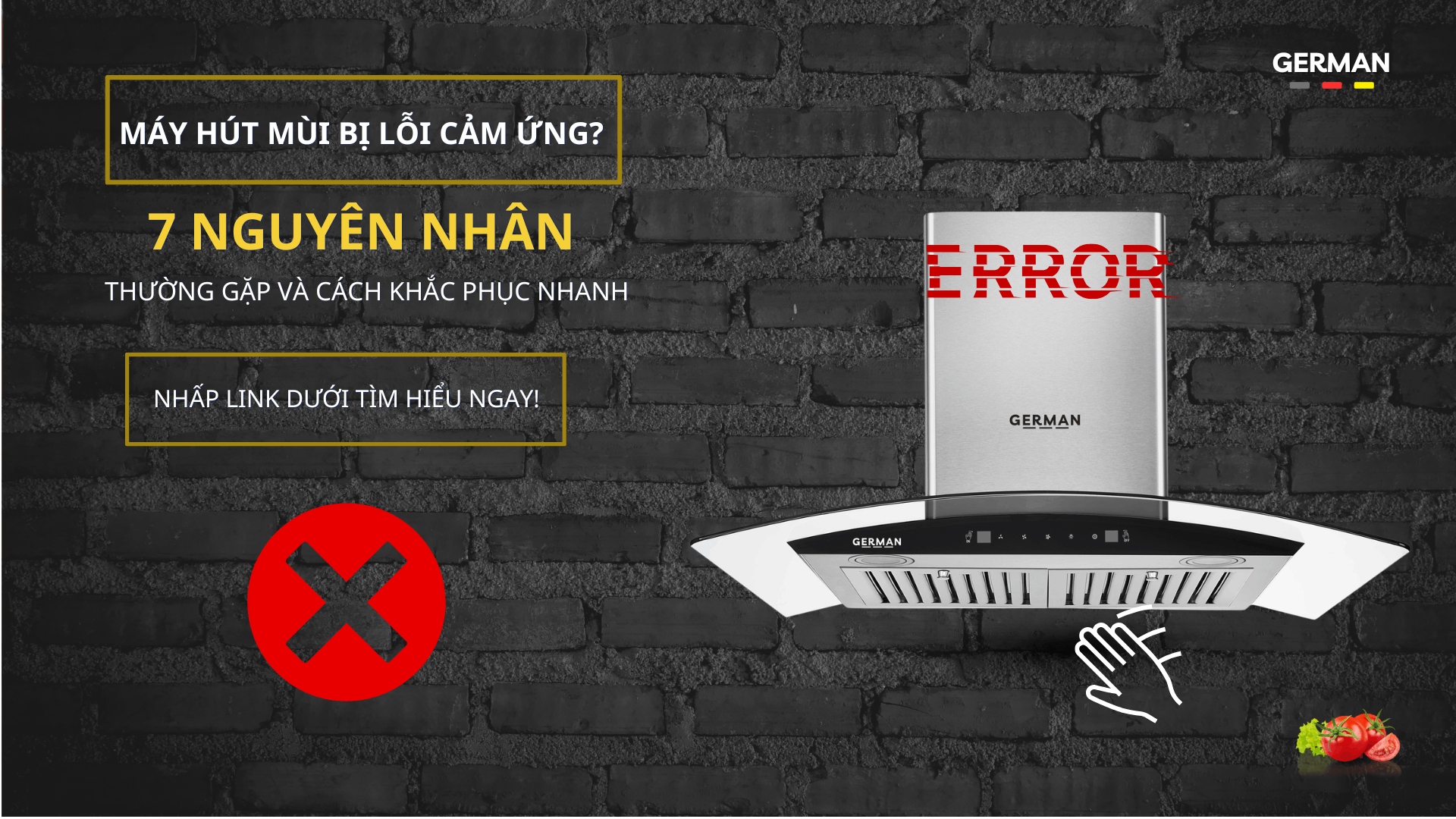 Máy hút mùi bị lỗi cảm ứng? 7 nguyên nhân thường gặp và cách khắc phục nhanh